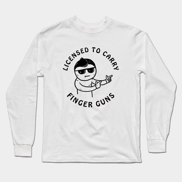 Licensed To Carry Finger Guns Long Sleeve T-Shirt by dumbshirts